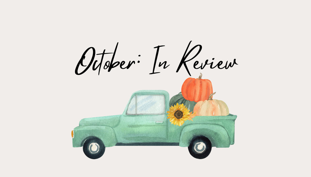 October: A Month In&nbsp;Review