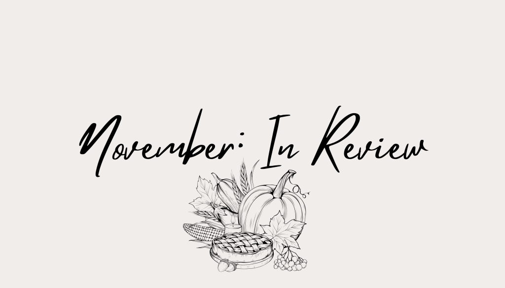 November: A Month In&nbsp;Review
