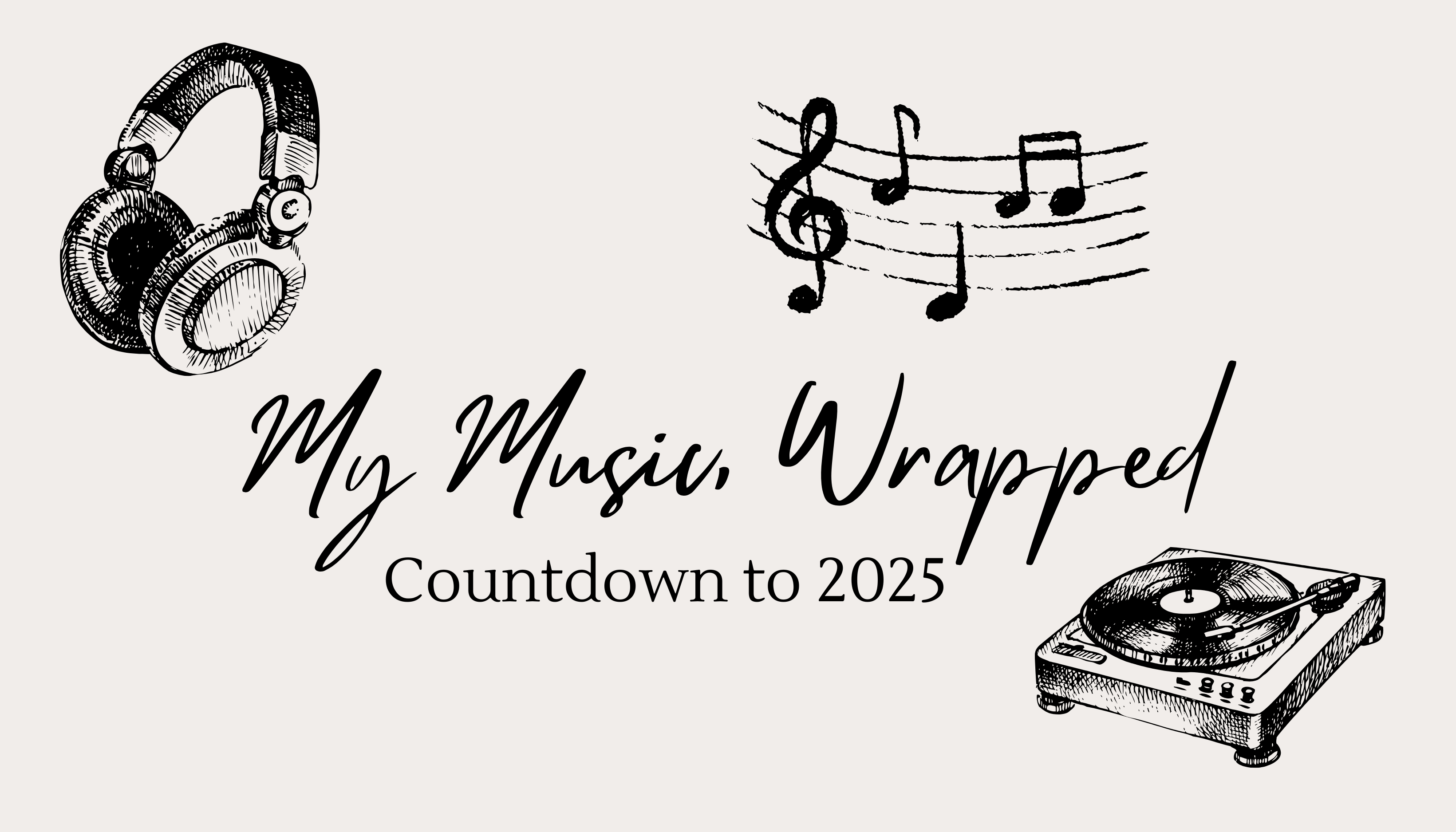 My Music, Wrapped- Countdown to 2025