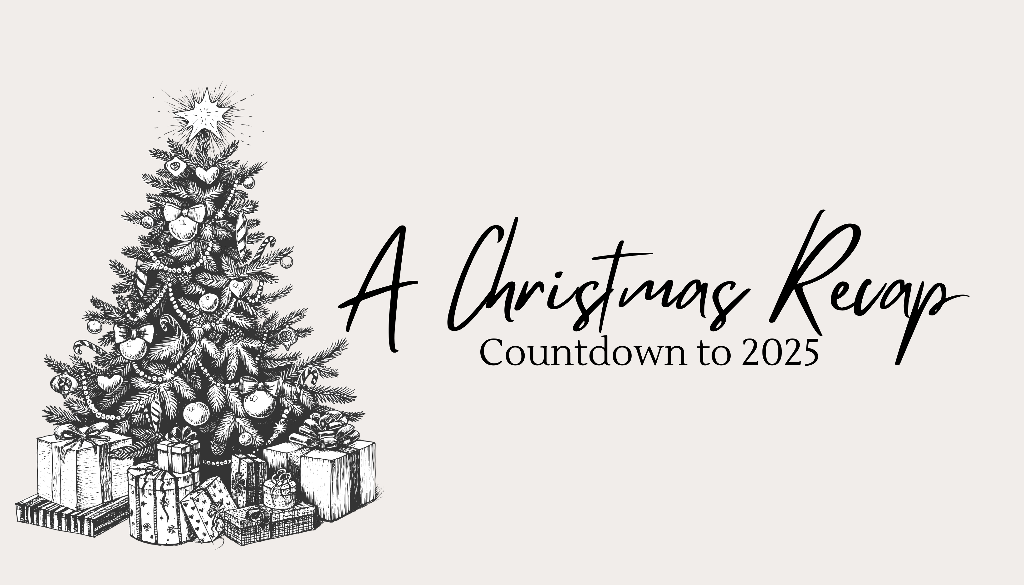 A Christmas Recap- Countdown to 2025