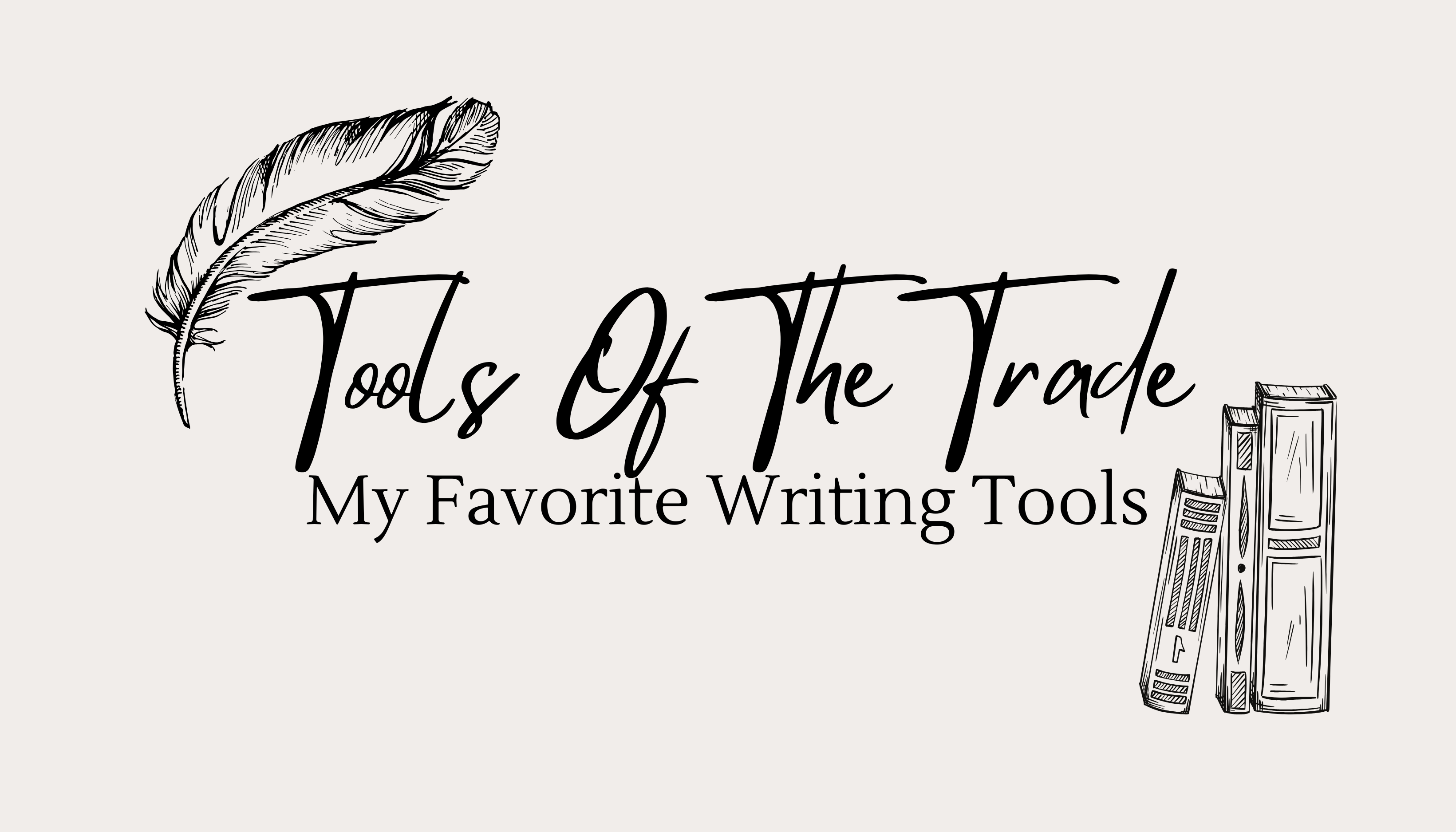 Tools Of The Trade- My Favorite Writing Tools