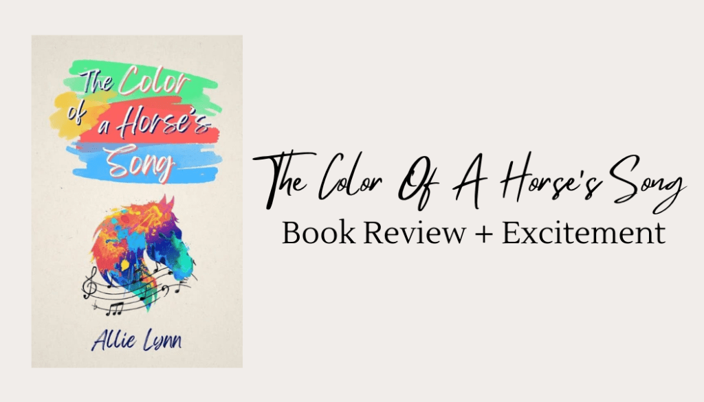 The Color Of A Horse’s Song | Book Review +&nbsp;Excitement!