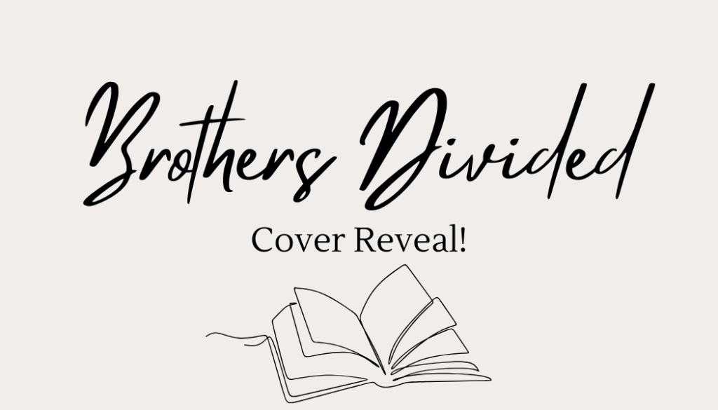 Brothers Divided Cover&nbsp;Reveal!